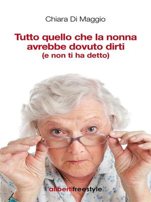cover image of Tutto quello che la nonna avrebbe dovuto dirti (e non ti ha detto)